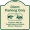 Signmission Designer Series-Client Parking Violators Will Be Towed Away Owner Expe, 18" L, 18" H, TG-1818-9988 A-DES-TG-1818-9988 - alternate 1